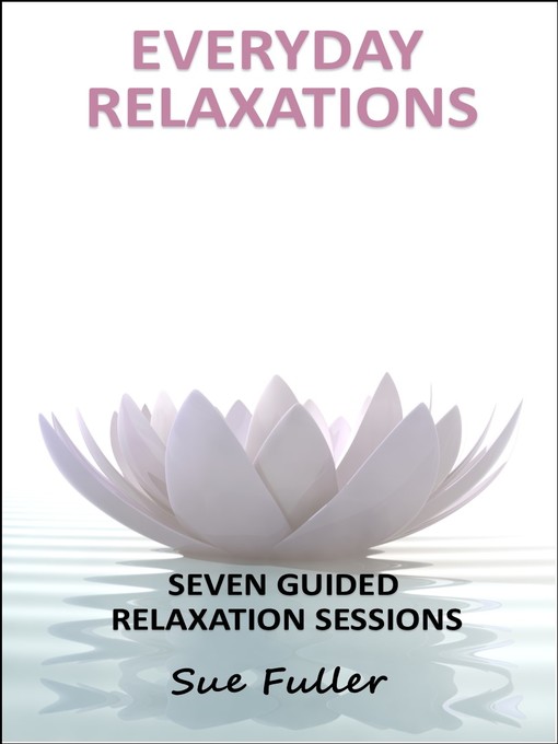 Title details for Everyday Relaxations by Sue Fuller - Available